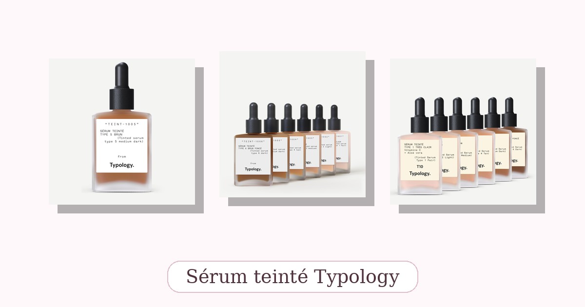 Sérum teinté Typology